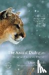 Childs, Craig - The Animal Dialogues: Uncommon Encounters in the Wild