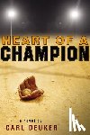 Deuker, Carl - Heart of a Champion