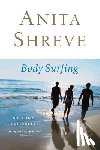 Shreve, Anita - Body Surfing