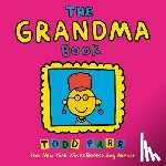 Parr, Todd - The Grandma Book