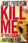 Patterson, James - Kill Me If You Can