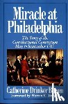 Drinker Bowen, Catherine - Miracle at Philadelphia: the Story of the Constitutional Convention, May to September 1787