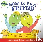 Brown, Laurie Krasny - How to Be a Friend