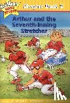 Brown, Marc - Arthur and the Seventh-Inning Stretcher: Arthur Good Sports Chapter Book 2