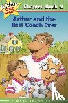 Brown, Marc - Arthur and the Best Coach Ever: Arthur Good Sports Chapter Book 4