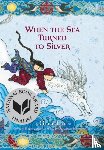 Lin, Grace - When the Sea Turned to Silver
