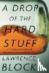Block, Lawrence - DROP OF THE HARD STUFF
