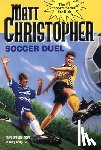 Christopher, Matt - Soccer Duel: There Are Two Sides to Every Story...