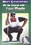 Christopher, Matt - On the Course with...Tiger Woods