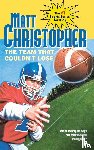 Christopher, Matt - The Team That Couldn't Lose