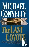 Connelly, Michael - Connelly, M: Last Coyote