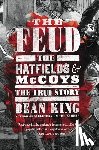 King, Dean - The Feud: The Hatfields and McCoys: The True Story