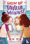 Evans, Karina - Grow Up, Tahlia Wilkins!