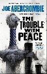 Abercrombie, Joe - Abercrombie, J: Trouble with Peace