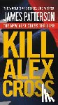 Patterson, James - Kill Alex Cross