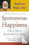 Weil, Andrew - Spontaneous Happiness