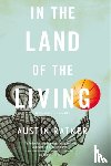 Ratner, Austin - In the Land of the Living
