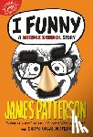 Patterson, James - I Funny: A Middle School Story