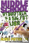 Patterson, James - Middle School: My Brother Is a Big, Fat Liar