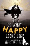 Smith, Jennifer E - This Is What Happy Looks Like