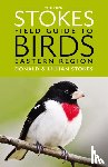 Stokes, Donald, Stokes, Lillian - The New Stokes Field Guide to Birds: Eastern Region