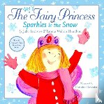Julie Andrews, Emma Walton Hamilton, Christine Davenier - The Very Fairy Princess Sparkles in the Snow