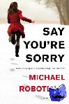 Robotham, Michael - SAY YOURE SORRY