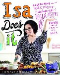 Moskowitz, Isa Chandra - Moskowitz, I: Isa Does It - Amazingly Easy, Wildly Delicious Vegan Recipes for Every Day of the Week