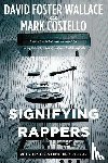 David Foster Wallace, Mark Costello - Signifying Rappers