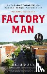 Macy, Beth - Factory Man: How One Furniture Maker Battled Offshoring, Stayed Local - And Helped Save an American Town