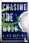 Martinez, A. Lee - Chasing the Moon