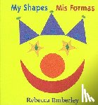 Emberley, Rebecca - My Shapes/ MIS Formas