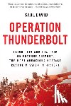 David, Saul - Operation Thunderbolt: Flight 139 and the Raid on Entebbe Airport, the Most Audacious Hostage Rescue Mission in History