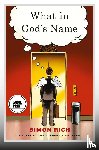 Rich, Simon - What in God's Name