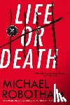 Robotham, Michael - Life or Death