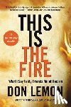 Lemon, Don - This Is the Fire: What I Say to My Friends about Racism