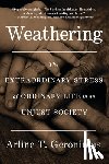 Geronimus, Arline T. - Weathering: The Extraordinary Stress of Ordinary Life in an Unjust Society