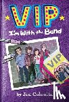Jen Calonita, Kristen Gudsnuk - VIP: I'm With the Band