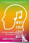 Powell, John - WHY YOU LOVE MUSIC