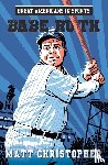 Christopher, Matt - Great Americans In Sports: Babe Ruth
