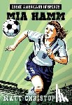 Christopher, Matt - Great Americans In Sports: Mia Hamm
