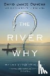 David James Duncan - The River Why