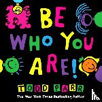 Parr, Todd - Be Who You Are