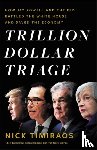 Timiraos, Nick - Trillion Dollar Triage