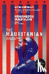 Slahi, Mohamedou Ould - The Mauritanian (Originally Published as Guantánamo Diary)
