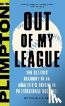 George Plimpton - Out of My League