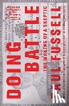 Fussell, Paul - Doing Battle: The Making of a Skeptic