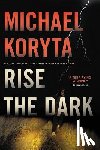 Koryta, Michael - Rise the Dark