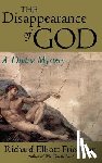 Friedman, Richard Elliott - The Disappearance of God: A Divine Mystery