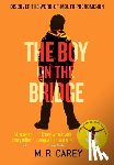 Carey, M. R. - BOY ON THE BRIDGE